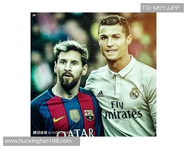 足球明星风采大揭秘：从梅西到C罗的传奇旅程与成就展示